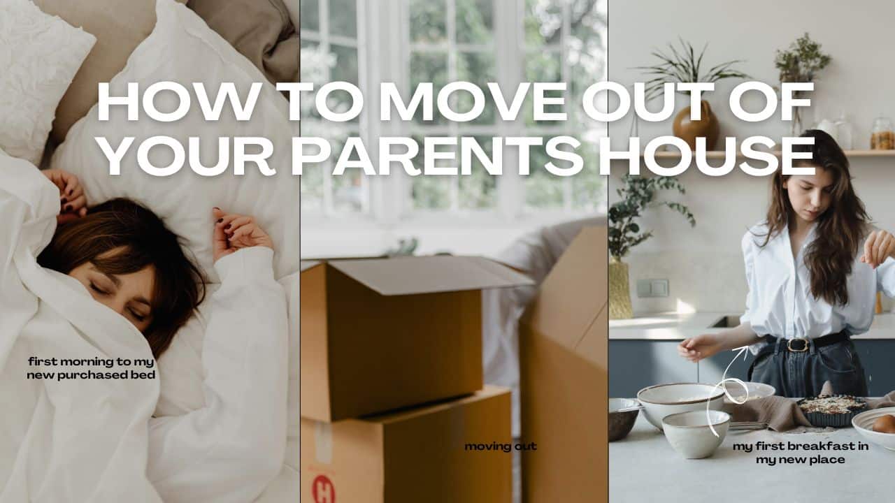 How To Move Out of Your Parents House